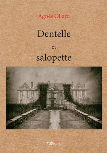 Couverture du livre « Dentelle et salopette » de Agnès Ollard aux éditions 5 Sens