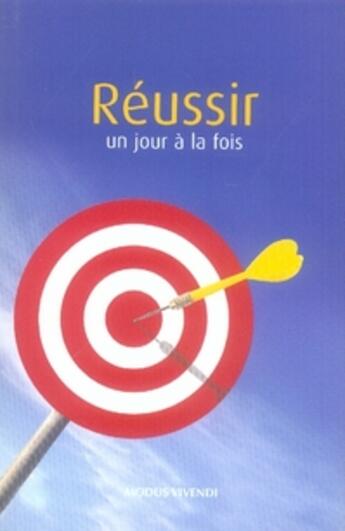 Couverture du livre « Réussir un jour à la fois (édition 2007) » de Alain Marc aux éditions Modus Vivendi