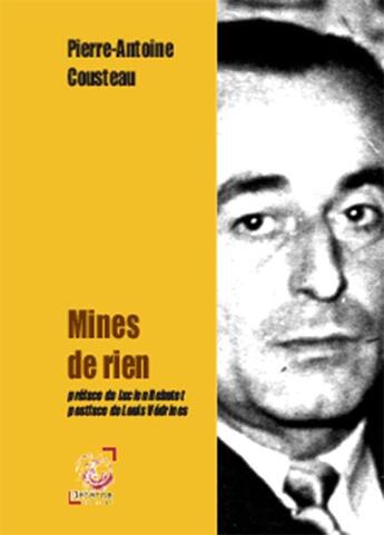 Couverture du livre « Mines de rien ou les grandes mystifications du demi-siecle » de Pierre-Antoine Cousteau aux éditions Deterna