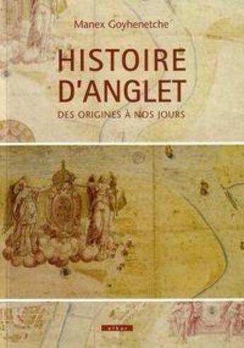 Couverture du livre « Histoire d'Anglet des origines à nos jours » de Manex Goyhenetche aux éditions Elkar