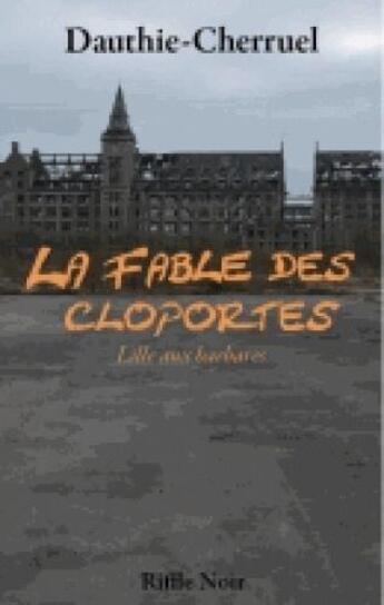 Couverture du livre « La fable des cloportes » de Maryse Cherruel et Patrice Dauthie aux éditions Riffle