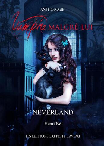 Couverture du livre « Vampire malgré lui ; Neverland » de Henri Be aux éditions Les Editions Du Petit Caveau