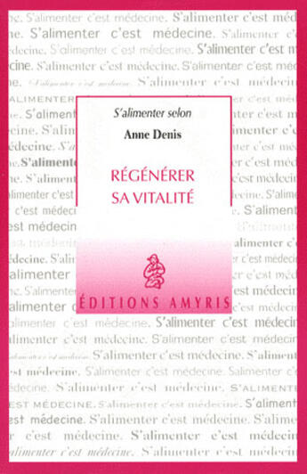 Couverture du livre « Régénérer sa vitalité » de Anne Denis aux éditions Amyris