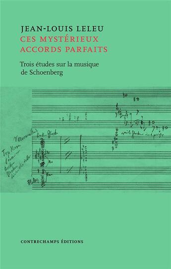 Couverture du livre « Ces mystérieux accords parfaits ; trois études sur la musique de Schoenberg » de Jean-Louis Leleu aux éditions Contrechamps