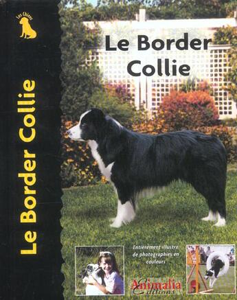 Couverture du livre « Le border collie » de  aux éditions Animalia
