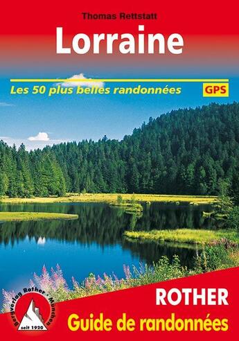 Couverture du livre « Lorraine ; les 50 plus belles randonnées » de Thomas Rettstatt aux éditions Rother