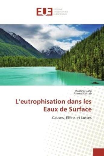 Couverture du livre « L'eutrophisation dans les eaux de Surface : Causes, effets et Luttes » de Mostefa Gafsi aux éditions Editions Universitaires Europeennes