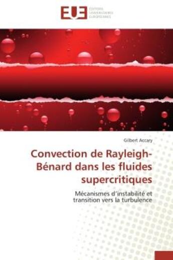 Couverture du livre « Convection de rayleigh-benard dans les fluides supercritiques - mecanismes d'instabilite et transiti » de Accary Gilbert aux éditions Editions Universitaires Europeennes