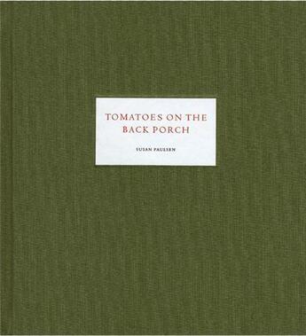 Couverture du livre « Susan paulsen tomatoes on the back porch » de Susan Paulsen aux éditions Steidl