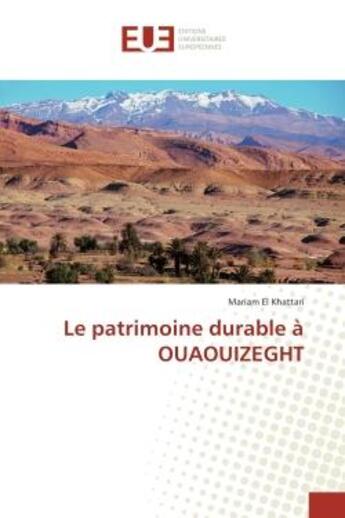 Couverture du livre « Le patrimoine durable a OUAOUIZEGHT » de Khattari aux éditions Editions Universitaires Europeennes