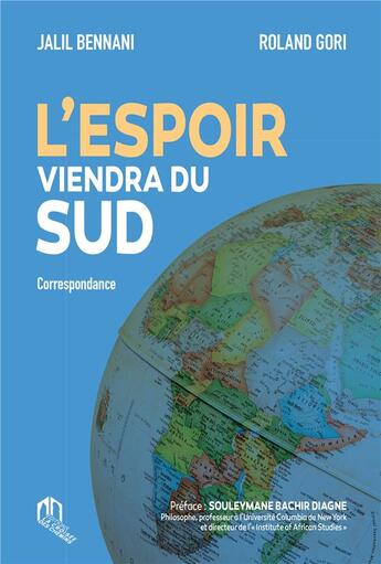 Couverture du livre « L'espoir viendra du sud : correspondance » de Gori Roland et Jalil Bennani aux éditions Eddif Maroc