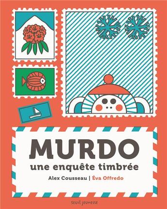 Couverture du livre « Murdo : une enquête timbrée » de Alex Cousseau et Eva Offredo aux éditions Seuil Jeunesse