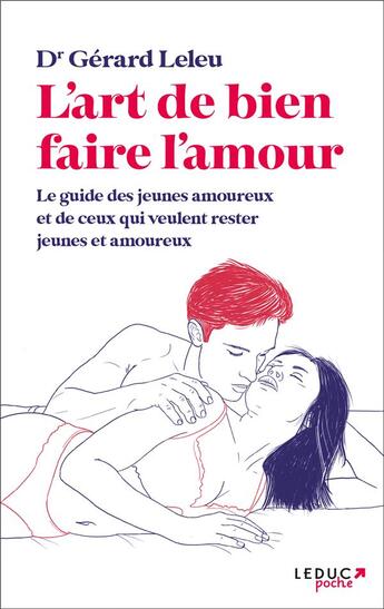 Couverture du livre « L'art de bien faire l'amour : le guide des jeunes amoureux et de ceux qui veulent rester jeunes et amoureux » de Gerard Leleu aux éditions Leduc