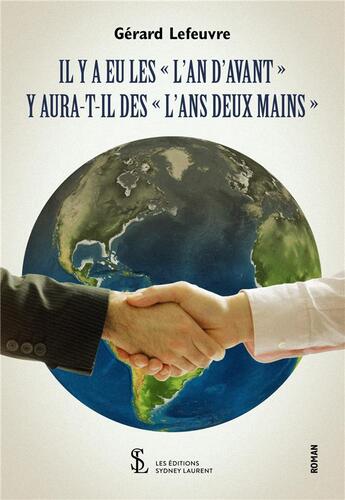 Couverture du livre « Il y a eu les l an d avant y aura-t-il des l ans deux mains » de Gerard Lefeuvre aux éditions Sydney Laurent