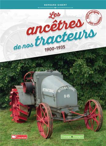 Couverture du livre « Les ancêtres de nos tracteurs » de Bernard Gibert aux éditions France Agricole