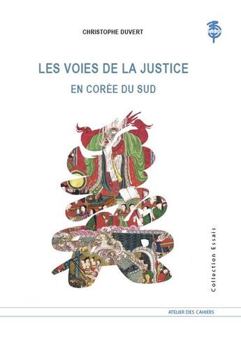 Couverture du livre « Les voies de la justice en Corée du Sud » de Christophe Duvert aux éditions Atelier Des Cahiers