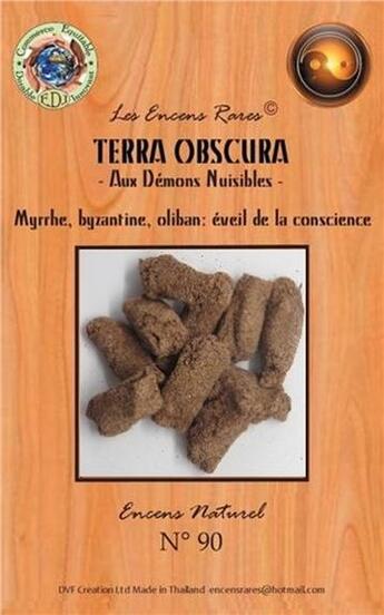 Couverture du livre « Encens rares : terra obscura - aux demons nuisibles - eveil de la conscience - 25 gr » de  aux éditions Dg-exodif