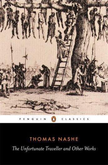 Couverture du livre « The Unfortunate Traveller and Other Works » de Thomas Nashe aux éditions Penguin Books Ltd Digital