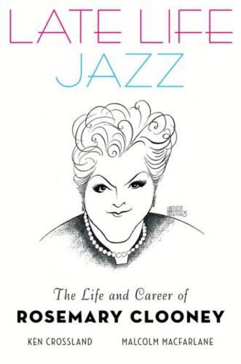 Couverture du livre « Late Life Jazz: The Life and Career of Rosemary Clooney » de Macfarlane Malcolm aux éditions Oxford University Press Usa