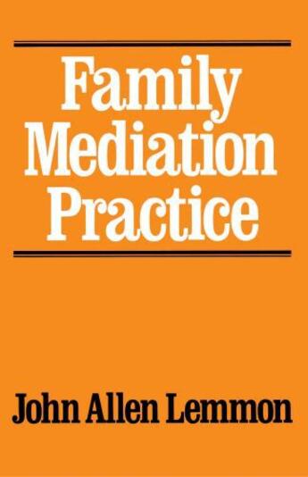 Couverture du livre « Family Mediation Practice » de Lemmon John Allen aux éditions Free Press