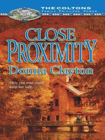 Couverture du livre « Close Proximity (Mills & Boon M&B) » de Donna Clayton aux éditions Mills & Boon Series