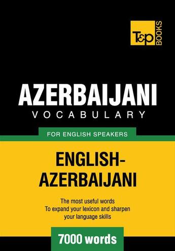 Couverture du livre « Azerbaijani Vocabulary for English Speakers - 7000 Words » de Andrey Taranov aux éditions T&p Books