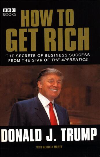 Couverture du livre « DONALD TRUMP - HOW TO GET RICH » de Donald Trump aux éditions Bbc Books