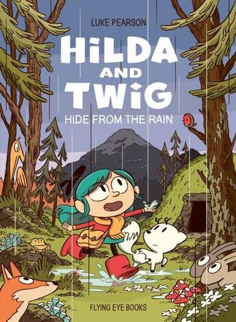 Couverture du livre « Hilda and Twig: Hide from the Rain » de Luke Pearson aux éditions Flying Eye Books