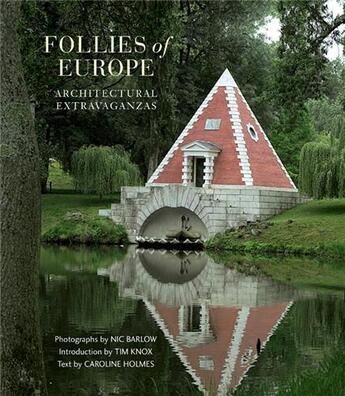 Couverture du livre « Follies of europe - architectural extravaganzas » de Barlow/Holmes/Knox aux éditions Acc Art Books