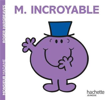 Couverture du livre « Monsieur Incroyable » de Roger Hargreaves aux éditions Hachette Jeunesse