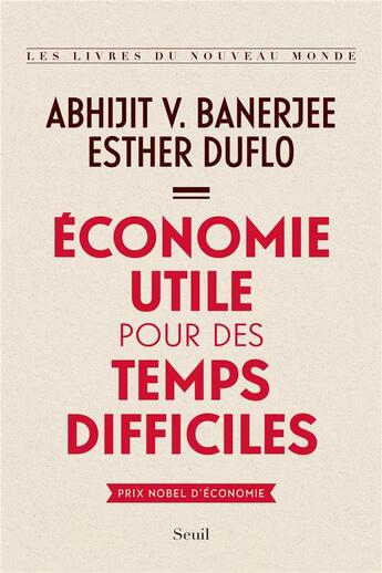 Couverture du livre « Économie utile pour des temps difficiles » de Abhijit V. Banerjee et Esther Duflo aux éditions Seuil