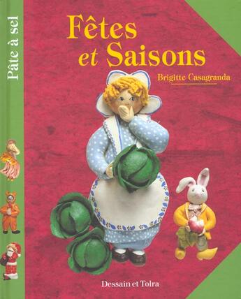 Couverture du livre « Fetes Et Saisons En Pate A Sel » de Brigitte Casagranda aux éditions Dessain Et Tolra