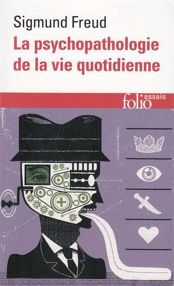 Couverture du livre « La psychopathologie de la vie quotidienne » de Sigmund Freud aux éditions Folio