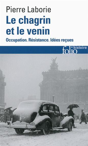 Couverture du livre « Le chagrin et le venin ; occupation, résistance, idées reçues » de Pierre Laborie aux éditions Folio