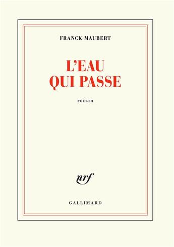 Couverture du livre « L'eau qui passe » de Franck Maubert aux éditions Gallimard