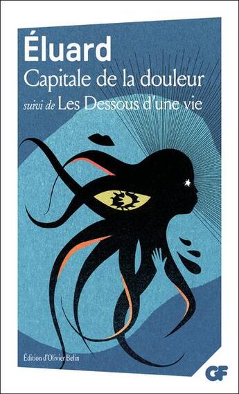 Couverture du livre « Capitale de la douleur ; Les dessous d'une vie » de Paul Eluard aux éditions Flammarion