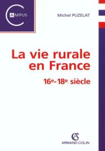 Couverture du livre « La vie rurale en France aux XVI et XVIII siècles (édition 2002) » de Michel Puzelat aux éditions Armand Colin