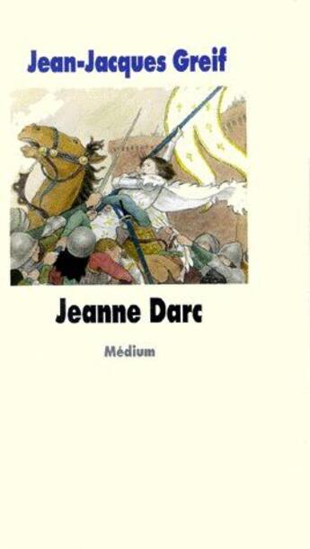 Couverture du livre « Jeanne darc » de Jean-Jacques Greif aux éditions Ecole Des Loisirs