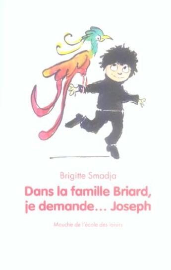 Couverture du livre « Dans la famille Briard, je demande... Joseph » de Smadja Brigitte et Mets Alan aux éditions Ecole Des Loisirs