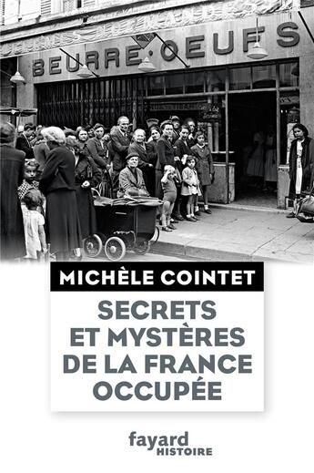 Couverture du livre « Secrets et mystères de la France occupée » de Michele Cointet aux éditions Fayard