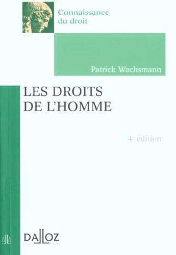 Couverture du livre « Les Droits De L'Homme ; 4e Edition » de Patrick Wachsmann aux éditions Dalloz