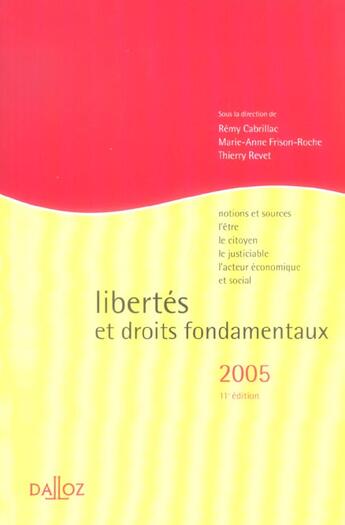 Couverture du livre « Libertes Et Droits Fondamentaux ; Notions Et Sources : L'Etre, Le Citoyen, Le Justiciable » de Remy Cabrillac et Marie-Anne Frison-Roche et Revet/Thierry aux éditions Dalloz