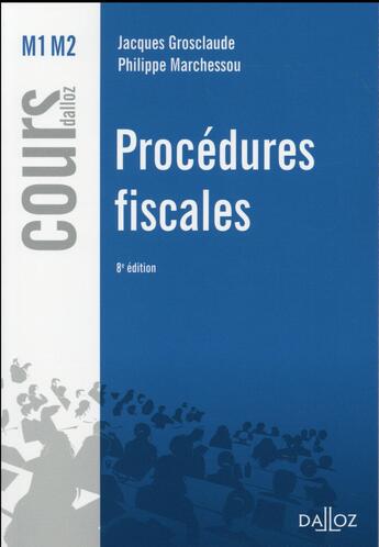 Couverture du livre « Procédures fiscales (8e édition) » de Jacques Grosclaude et Philippe Marchessou aux éditions Dalloz