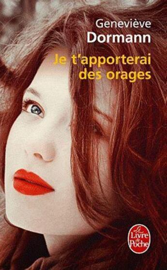 Couverture du livre « Je t'apporterai des orages » de Genevieve Dormann aux éditions Le Livre De Poche