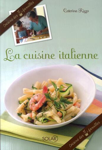 Couverture du livre « La cuisine italienne » de Rizzo Caterina aux éditions Solar