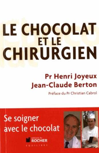 Couverture du livre « Le chocolat et le chirurgien » de Henri Joyeux aux éditions Rocher