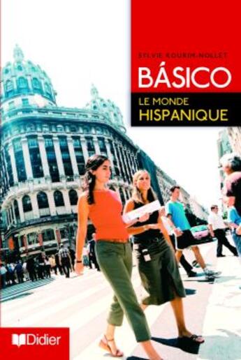 Couverture du livre « Básico 2 ; le monde hispanique (édition 2006) » de Sylvie Kourim-Nollet aux éditions Didier