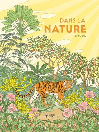 Couverture du livre « Dans la nature » de Eve Gomy aux éditions Didier Jeunesse