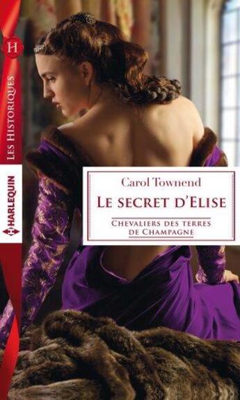 Couverture du livre « Le secret d'Elise » de Carol Townend aux éditions Harlequin