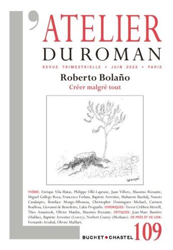 Couverture du livre « L'atelier du roman t.109 ; Roberto Bolaño : créer malgré tout » de L'Atelier Du Roman aux éditions Buchet Chastel